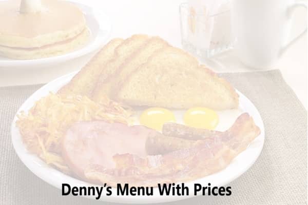 Denny’s Menu With Prices 2024