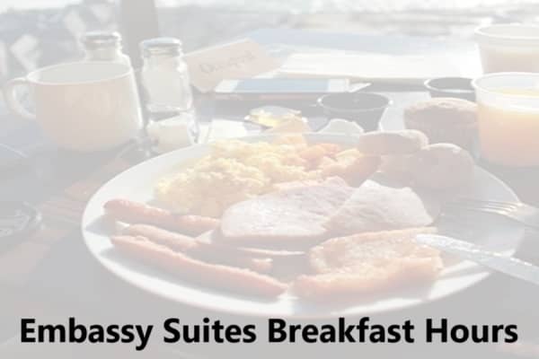 Embassy Suites Breakfast Hours 2024